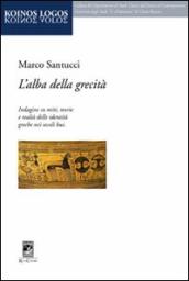 L alba della grecità. Indagine su miti, teorie e realtà delle identità greche nei secoli bui