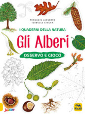 Gli alberi. Osservo e gioco. Ediz. a colori