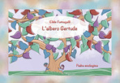 L albero Gertrude. Fiaba ecologica. Schede per Kamishibai. Ediz. a colori. Con audiolibro