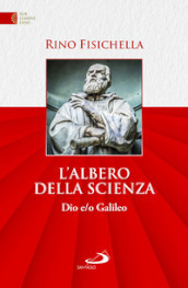 L albero della scienza. Dio e/o Galileo