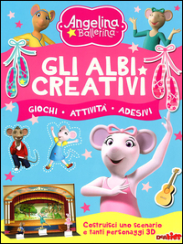 Gli albi creativi. Angelina Ballerina. Con adesivi - Silvia Lombardi