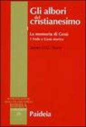 Gli albori del cristianesimo. 1/1: La memoria di Gesù. Fede e Gesù storico