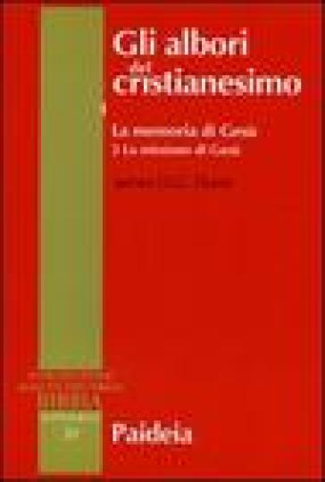 Gli albori del cristianesimo. 1/2: La memoria di Gesù. La missione di Gesù - James D. Dunn