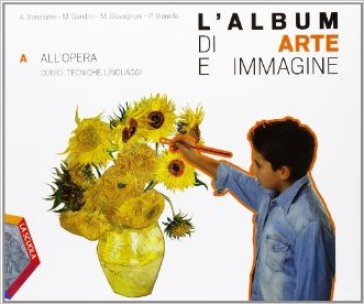 L'album di arte e immagine. Vol. A-B. Per la Scuola media. Con CD-ROM. Con espansione online - Andrea Bonalume - Marina Gandini - Maurizio Giovagnoni