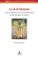 Le ali di Filemone. Jung in rapporto con la psicofisiologia, la psicoterapia, la cultura