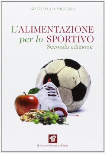 L'alimentazione per lo sportivo - Giacinto A. Miggiano