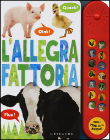 L'allegra fattoria. I libri sonori. Ediz. illustrata