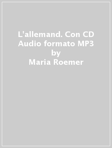 L'allemand. Con CD Audio formato MP3 - Maria Roemer