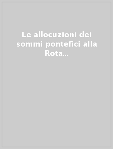 Le allocuzioni dei sommi pontefici alla Rota romana (1939-2003). 66.