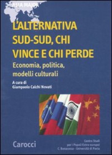 L'alternativa Sud-Sud, chi vince e chi perde. Economia, politica, modelli culturali