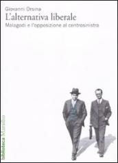 L alternativa liberale. Malagodi e l opposizione al centrosinistra