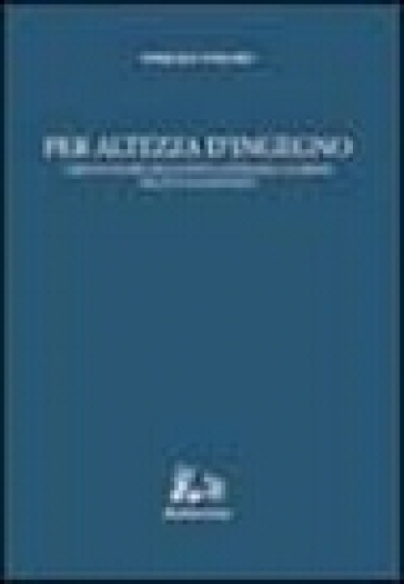 Per altezza d'ingegno. Aspetti e figure dell'attività letteraria calabrese tra Otto e Novecento - Pasquale Tuscano