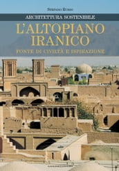 L altopiano iranico fonte di civiltà e ispirazione