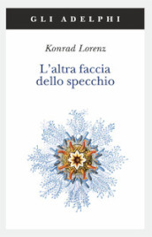 L altra faccia dello specchio. Per una storia naturale della conoscenza