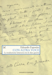 Con altra voce. La traduzione letteraria tra le due guerre