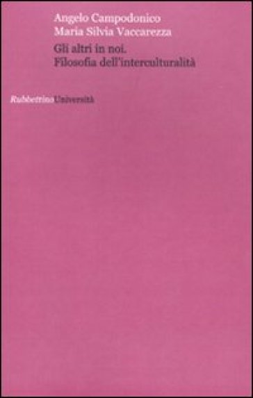 Gli altri in noi. Filosofia dell'interculturalità - Angelo Campodonico - Maria Silvia Vaccarezza