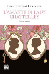 L amante di lady Chatterley. Ediz. integrale