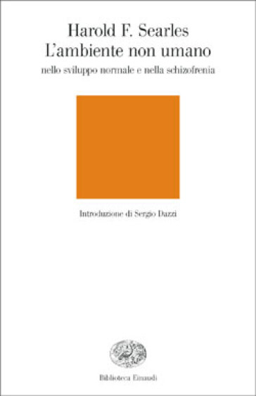 L'ambiente non umano nello sviluppo normale e nella schizofrenia - Harold F. Searles