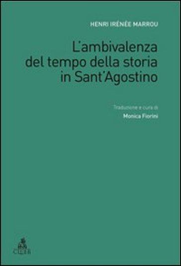 L'ambivalenza del tempo della storia in Sant'Agostino - Henri-Irénée Marrou