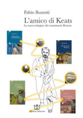 L amico di Keats. La nuova indagine del commissario Bertone