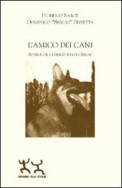 L amico dei cani. Avventure underground di Sergio. Ediz. multilingue