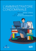 L amministratore condominiale. Manuale teorico-pratico per la gestione del condominio e per la formazione professionale