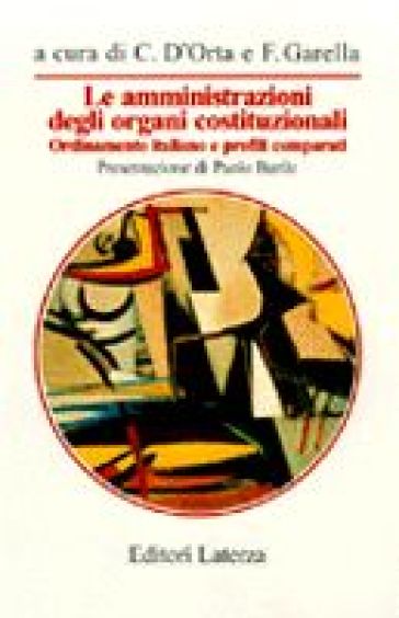 Le amministrazioni degli organi costituzionali. Ordinamento italiano e profili comparati