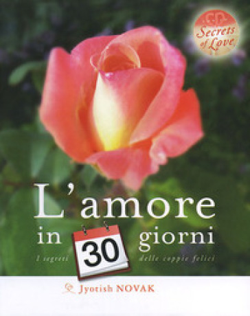 L'amore in 30 giorni. I segreti delle coppie felici. Con CD Audio - Jyotish Novak