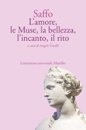 L amore, le Muse, la bellezza, l incanto, il rito