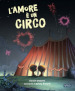 L amore è un circo. Picture books. Ediz. a colori