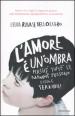 L amore è un ombra. Perché tutte le mamme possono essere terribili