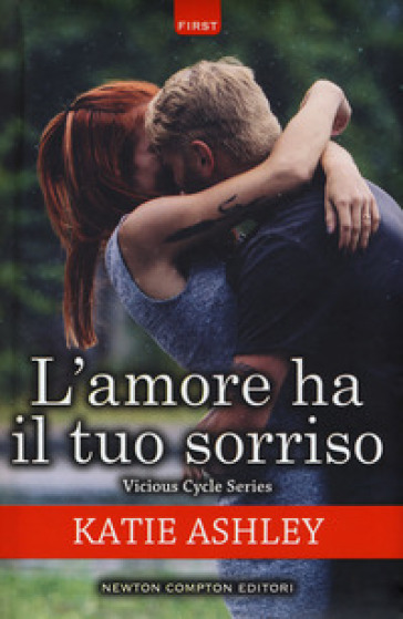 L'amore ha il tuo sorriso. Vicious cycle series - Ashley Katie