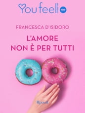 L amore non è per tutti (Youfeel)