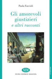 Gli amorevoli giustizieri e altri racconti