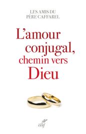 L amour conjugal, chemin vers Dieu