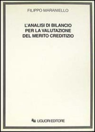 L'analisi di bilancio per la valutazione del merito creditizio - Filippo Maraniello