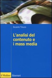 L analisi del contenuto e i mass media. Oggetti, metodi e strumenti