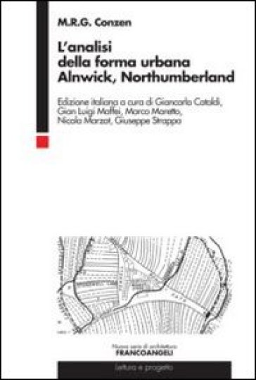 L'analisi della forma urbana. Alnwick, Northumberland - M. R. M. Conzen
