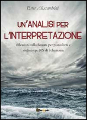 Un analisi per l interpretazione. Riflessioni sulla Sonata per pianoforte e violino op. 105 di Schumann