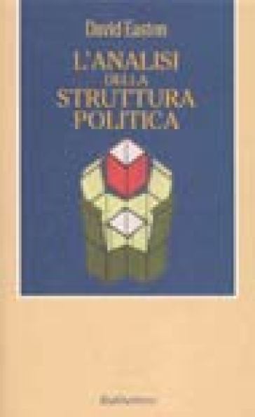 L'analisi della struttura politica - David Easton