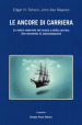 Le ancore di carriera. La natura mutevole del lavoro e della carriera. Uno strumento di auto-valutazione