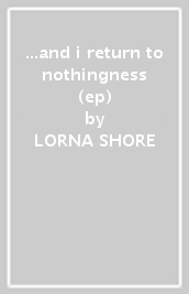 ...and i return to nothingness (ep)
