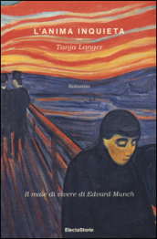 L anima inquieta. Il male di vivere di Edvard Munch