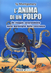 L anima di un polpo. Un viaggio sorprendente nelle meraviglie della coscienza