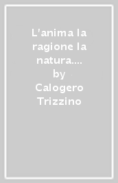 L anima la ragione la natura. I nuovi comandamenti e la ferita narcisistica