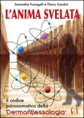 L anima svelata. Il codice psicosomatico della riflessologia