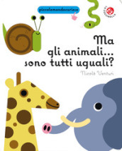 Ma gli animali... Sono tutti uguali?