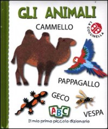 Gli animali. Il mio primo piccolo dizionario - Gabriele Clima - Francesca Crovara