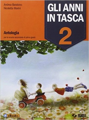 Gli anni in tasca. Con Letteratura. Dalle origini all'Ottocento-Il nostro laboratorio-prove INVALSI. Per la Scuola media. 2. - Andrea Barabino - Nicoletta Marini