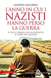 L anno in cui i nazisti hanno perso la guerra